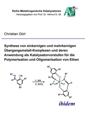 cover image of Synthese von einkernigen und mehrkernigen Übergangsmetall-Komplexen und deren Anwendung als Katalysatorvorstufen für die Polymerisation und Oligomerisation von Ethen